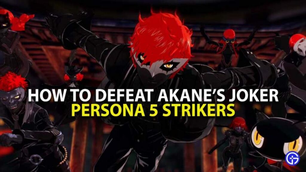 Persona Strikers Guide How To Defeat Vicious Akanes Joker In Game