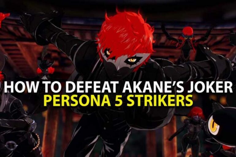 How to defeat Akane Joker in Persona 5 Strikers