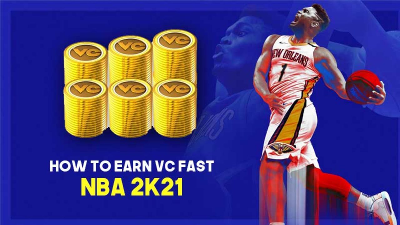 How to get VC very fast in NBA 2K21